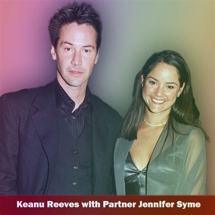 Keanu Reeves And Jennifer Syme: A Tragic Love Story