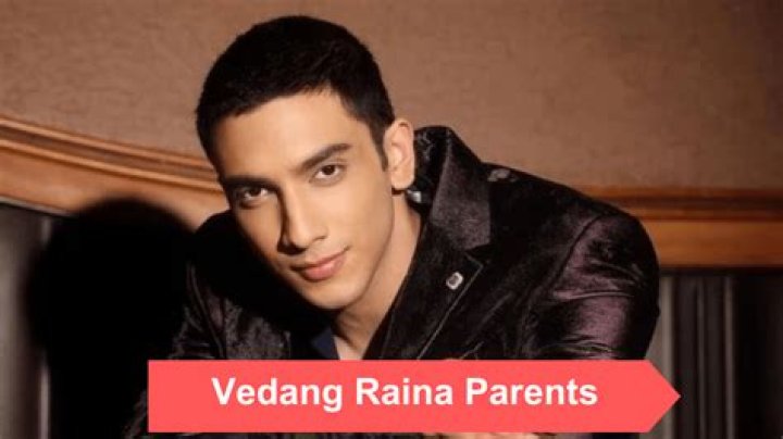Vedang Raina Parents Name
